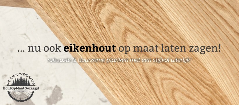 Eikenhout op maat planken